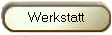 Werkstatt